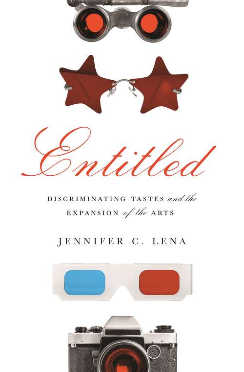 Book cover of Entitled: Discriminating Tastes and the Expansion of the Arts
