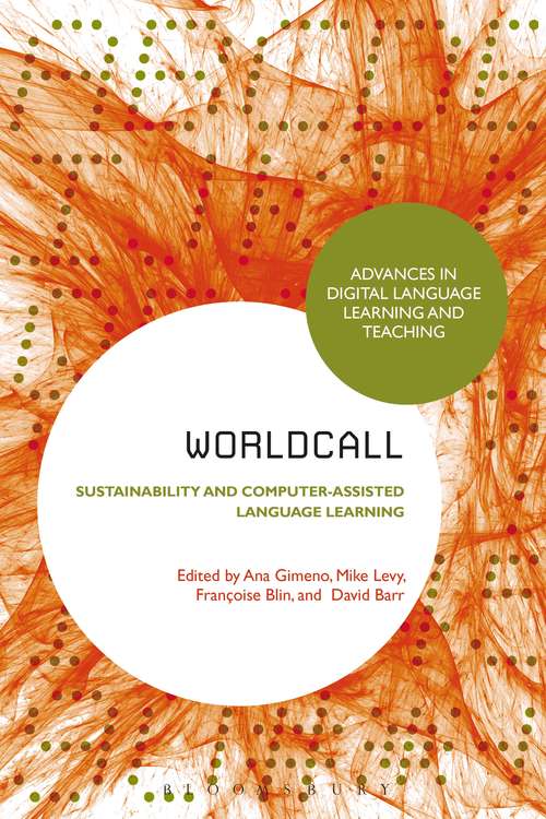 Book cover of WorldCALL: International Perspectives On Computer-assisted Language Learning (Advances in Digital Language Learning and Teaching)