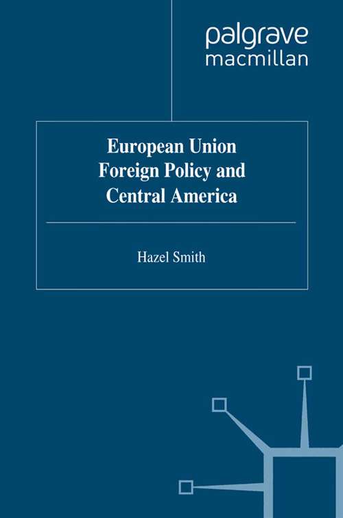 Book cover of European Union Foreign Policy and Central America (1995)