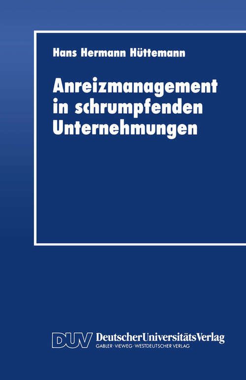 Book cover of Anreizmanagement in schrumpfenden Unternehmungen (1993)