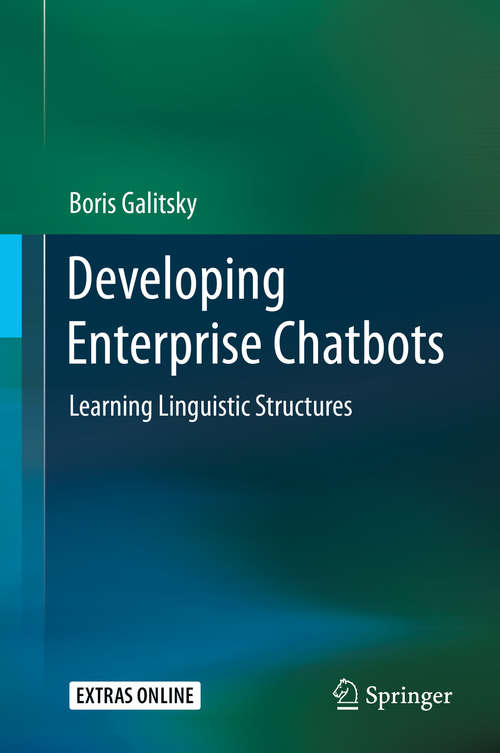 Book cover of Developing Enterprise Chatbots: Learning Linguistic Structures (1st ed. 2019)