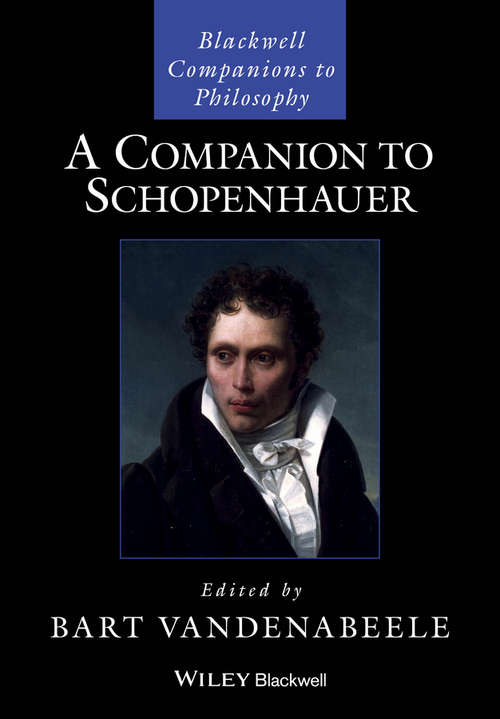 Book cover of A Companion to Schopenhauer (Blackwell Companions to Philosophy #122)