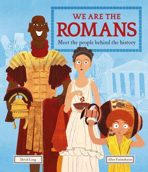 Book cover of We Are the Romans: Meet the People Behind the History (We Are The.. #1)