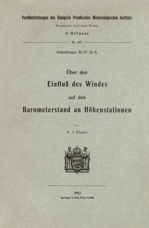 Book cover of Über den Einfluß des Windes auf den Barometerstand an Höhenstationen (1913) (Veröffentlichungen des Königlich Preußischen Meterologischen Instituts #257)
