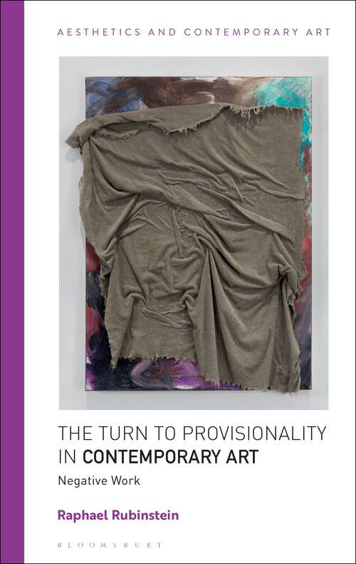 Book cover of The Turn to Provisionality in Contemporary Art: Negative Work (Aesthetics and Contemporary Art)