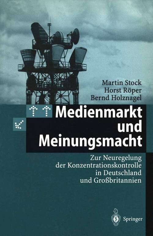 Book cover of Medienmarkt und Meinungsmacht: Zur Neuregelung der Konzentrationskontrolle in Deutschland und Großbritannien (1997)