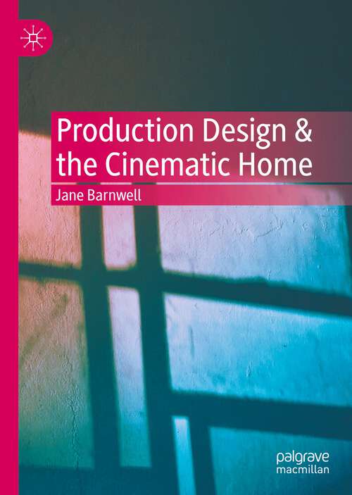 Book cover of Production Design & the Cinematic Home (1st ed. 2022)