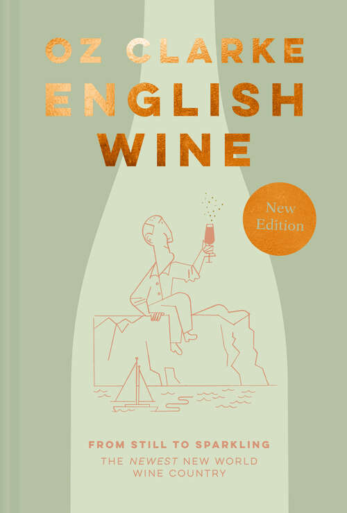 Book cover of English Wine: From Still To Sparkling: The Newest New World Wine Country (ePub edition)