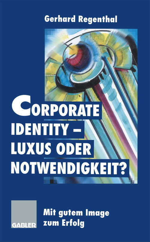 Book cover of Corporate Identity — Luxus oder Notwendigkeit?: Mit gutem Image zum Erfolg (1997)