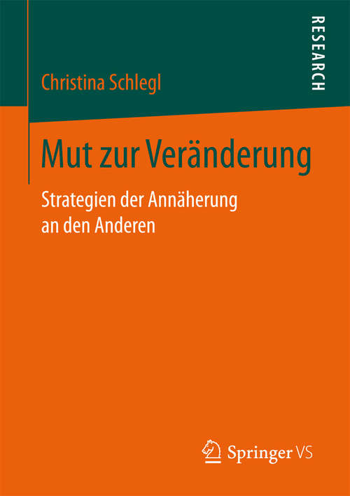 Book cover of Mut zur Veränderung: Strategien der Annäherung an den Anderen