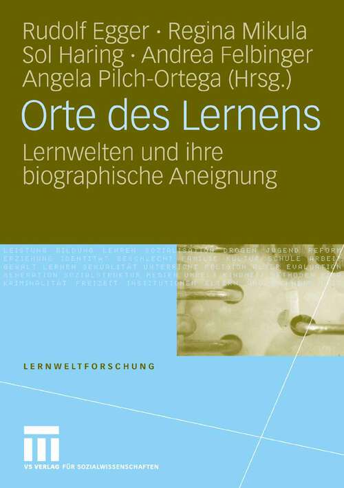 Book cover of Orte des Lernens: Lernwelten und ihre biographische Aneignung (2008) (Lernweltforschung)