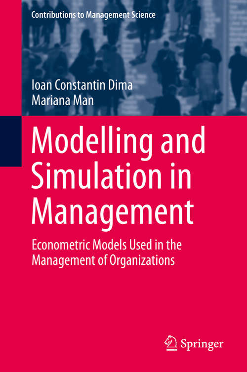 Book cover of Modelling and Simulation in Management: Econometric Models Used in the Management of Organizations (2015) (Contributions to Management Science)