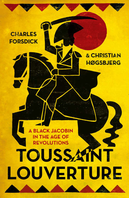 Book cover of Toussaint Louverture: A Black Jacobin in the Age of Revolutions (Revolutionary Lives)