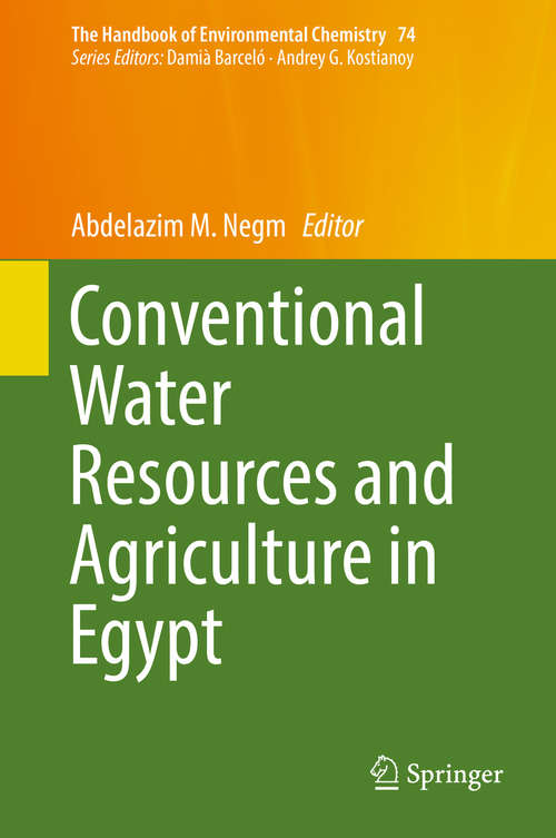 Book cover of Conventional Water Resources and Agriculture in Egypt (1st ed. 2019) (The Handbook of Environmental Chemistry #74)