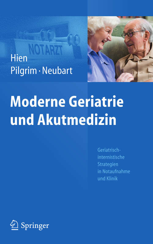 Book cover of Moderne Geriatrie und Akutmedizin: Geriatrisch-internistische Strategien in Notaufnahme und Klinik (2013)