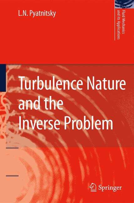 Book cover of Turbulence Nature and the Inverse Problem (2009) (Fluid Mechanics and Its Applications #89)