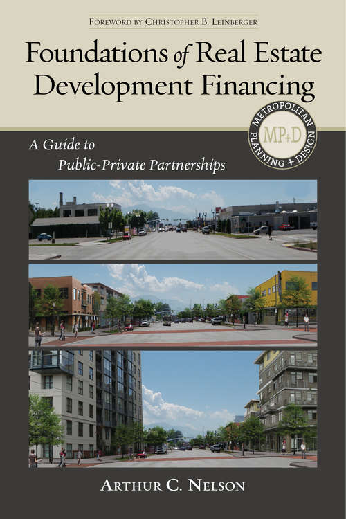 Book cover of Foundations of Real Estate Development Financing: A Guide to Public-Private Partnerships (2014) (Metropolitan Planning + Design Ser.)