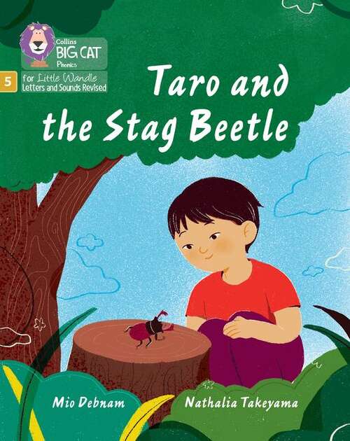Book cover of Big Cat Phonics for Little Wandle Letters and Sounds Revised — TARO AND THE STAG BEETLE: Phase 5 Set 5 Stretch and challenge: Phase 5 Set 5 Stretch And Challenge (Big Cat)