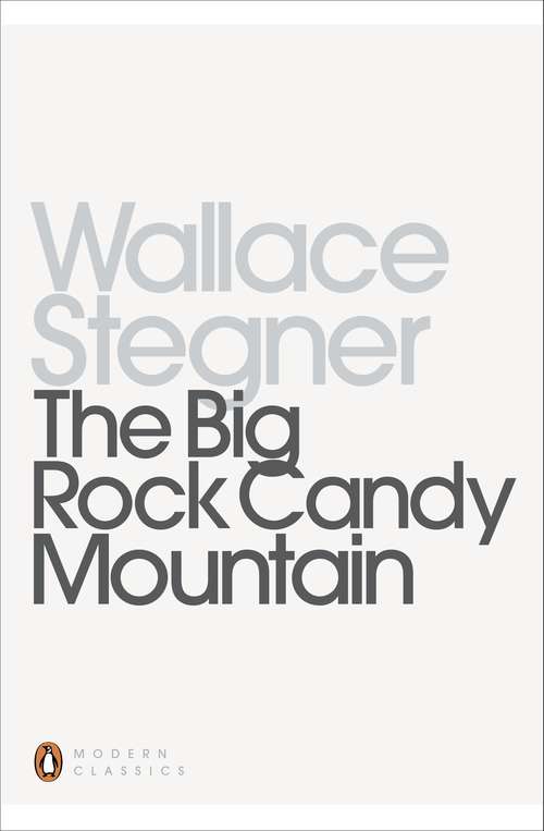 Book cover of The Big Rock Candy Mountain (Penguin Modern Classics)