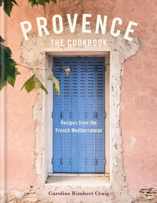 Book cover of Provence: Recipes from the French Mediterranean