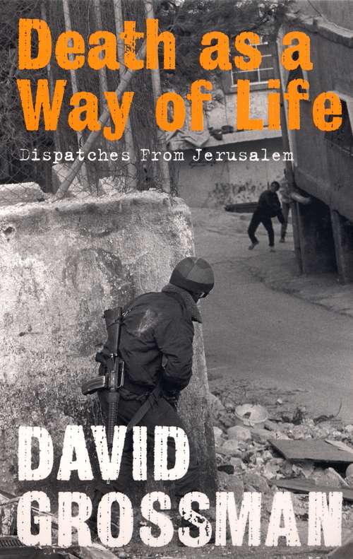 Book cover of Death as a Way of Life: Dispatches from Jerusalem