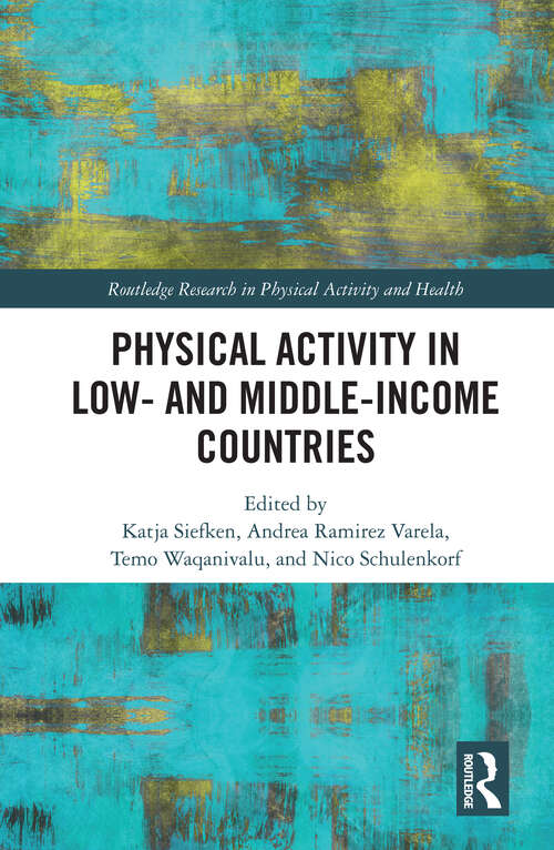 Book cover of Physical Activity in Low- and Middle-Income Countries (Routledge Research in Physical Activity and Health)