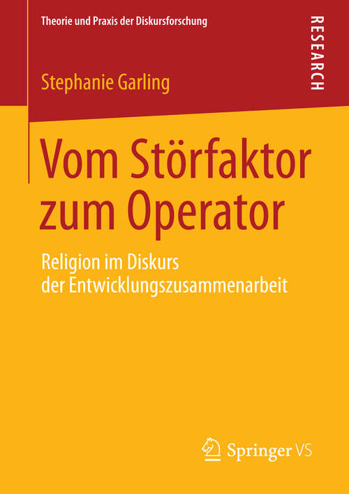 Book cover of Vom Störfaktor zum Operator: Religion im Diskurs der Entwicklungszusammenarbeit (2013) (Theorie und Praxis der Diskursforschung)