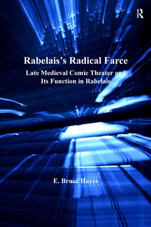 Book cover of Rabelais's Radical Farce: Late Medieval Comic Theater and Its Function in Rabelais