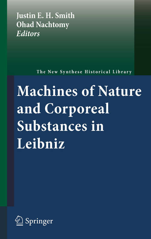 Book cover of Machines of Nature and Corporeal Substances in Leibniz (2011) (The New Synthese Historical Library #67)