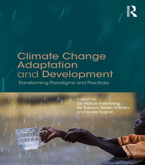 Book cover of Climate Change Adaptation and Development: Transforming Paradigms and Practices (Climate And Development Ser.)
