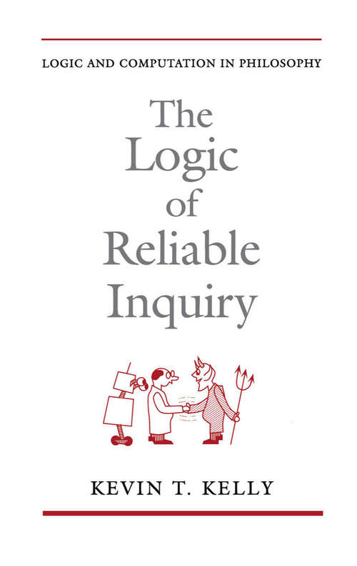 Book cover of The Logic of Reliable Inquiry (Logic and Computation in Philosophy)