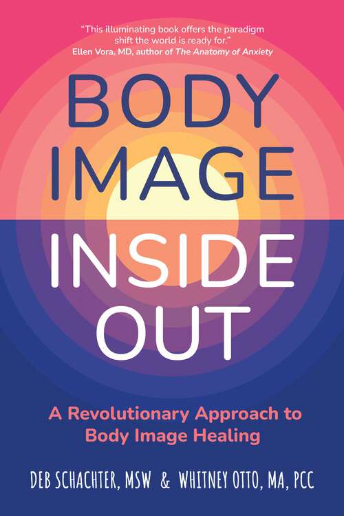 Book cover of Body Image Inside Out: A Revolutionary Approach to Body Image Healing