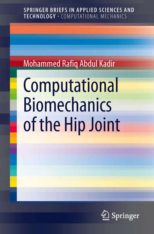 Book cover of Computational Biomechanics of the Hip Joint (2014) (SpringerBriefs in Applied Sciences and Technology)