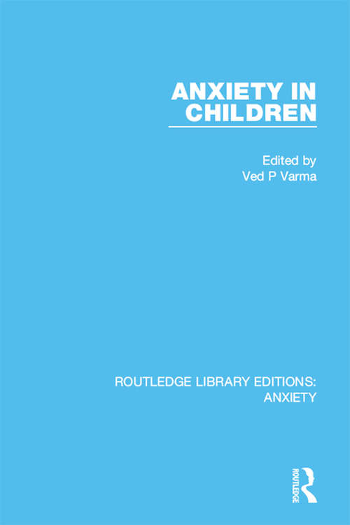 Book cover of Anxiety in Children (Routledge Library Editions: Anxiety #5)