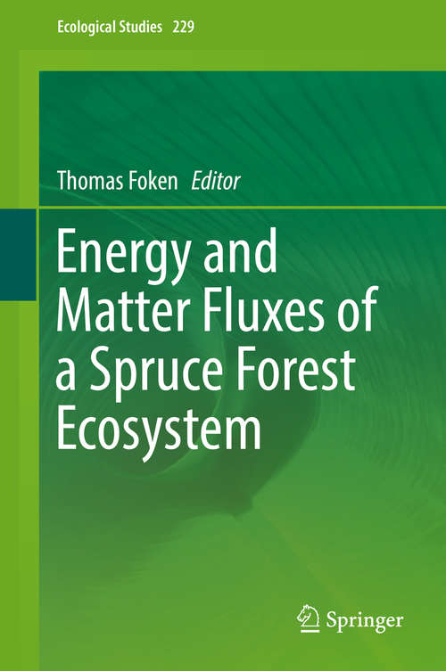 Book cover of Energy and Matter Fluxes of a Spruce Forest Ecosystem (Ecological Studies #229)