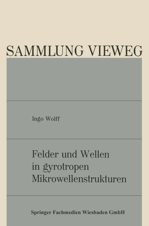 Book cover of Felder und Wellen in gyrotropen Mikrowellenstrukturen (1973) (Sammlung Vieweg #135)