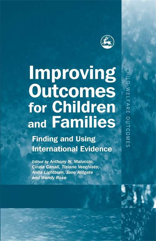 Book cover of Improving Outcomes for Children and Families: Finding and Using International Evidence (Child Welfare Outcomes)