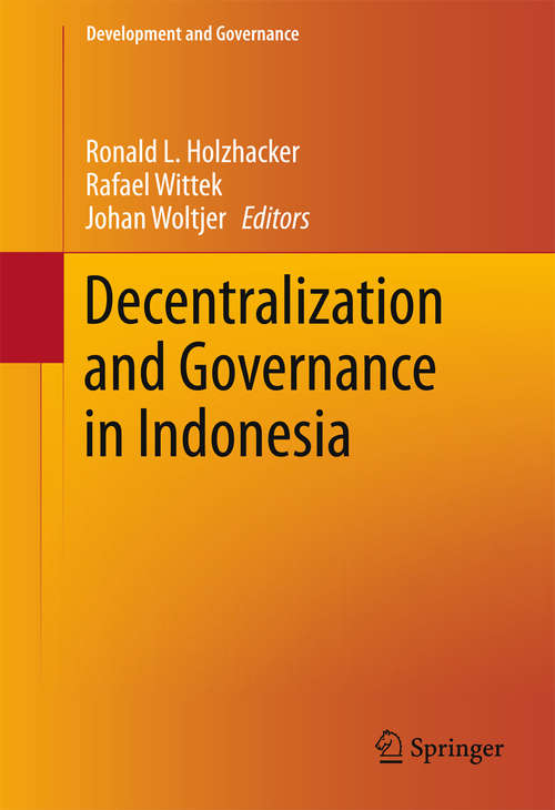 Book cover of Decentralization and Governance in Indonesia (1st ed. 2016) (Development and Governance #2)