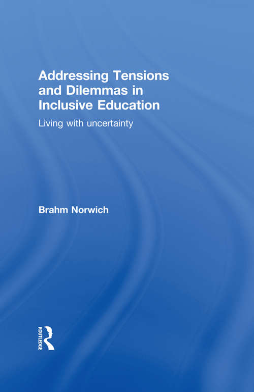 Book cover of Addressing Tensions And Dilemmas In Inclusive Education: Living With Uncertainty