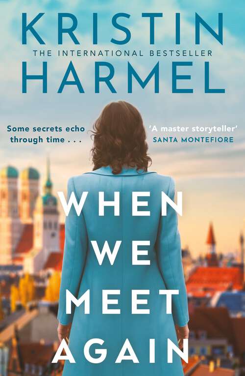 Book cover of When We Meet Again: A sweeping and heart-breaking WW2 novel from a New York Times bestselling author