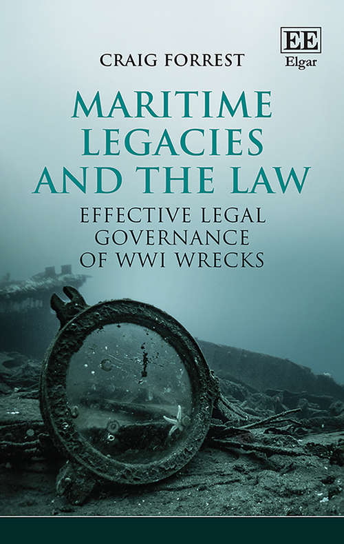 Book cover of Maritime Legacies and the Law: Effective Legal Governance of WWI Wrecks