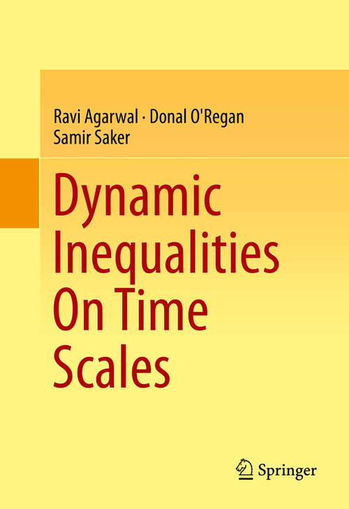 Book cover of Dynamic Inequalities On Time Scales (2014)