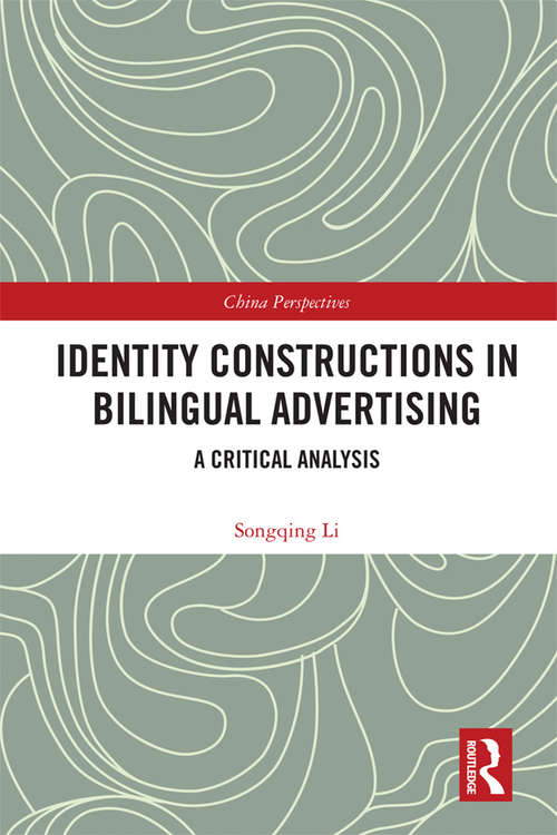 Book cover of Identity Constructions in Bilingual Advertising: A Critical Analysis (China Perspectives)