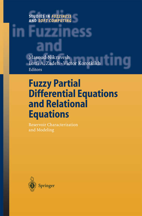 Book cover of Fuzzy Partial Differential Equations and Relational Equations: Reservoir Characterization and Modeling (2004) (Studies in Fuzziness and Soft Computing #142)