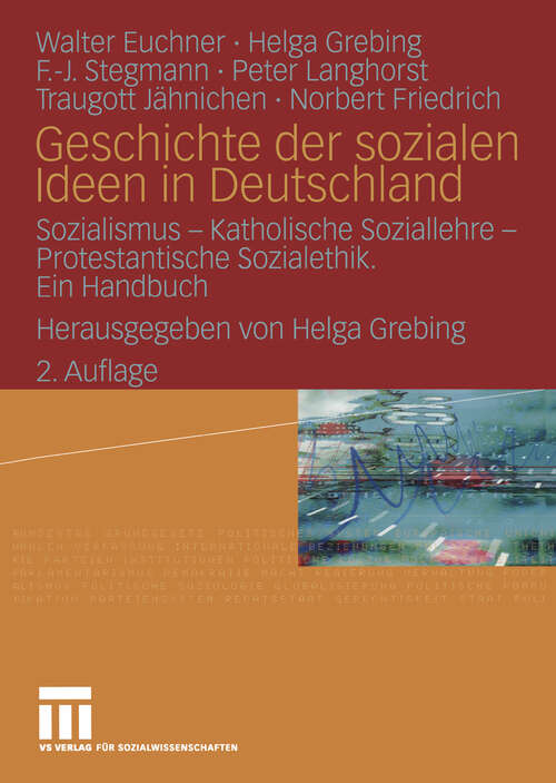 Book cover of Geschichte der sozialen Ideen in Deutschland: Sozialismus — Katholische Soziallehre — Protestantische Sozialethik. Ein Handbuch (2. Aufl. 2005)