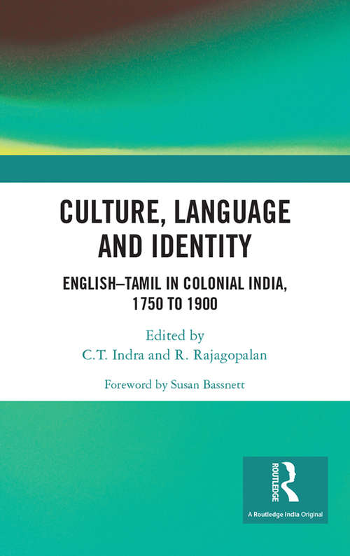 Book cover of Culture, Language and Identity: English–Tamil In Colonial India, 1750 To 1900