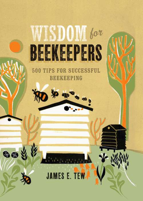 Book cover of Wisdom for Beekeepers: 500 tips for successful beekeeping