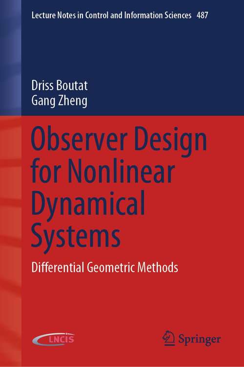 Book cover of Observer Design for Nonlinear Dynamical Systems: Differential Geometric Methods (1st ed. 2021) (Lecture Notes in Control and Information Sciences #487)