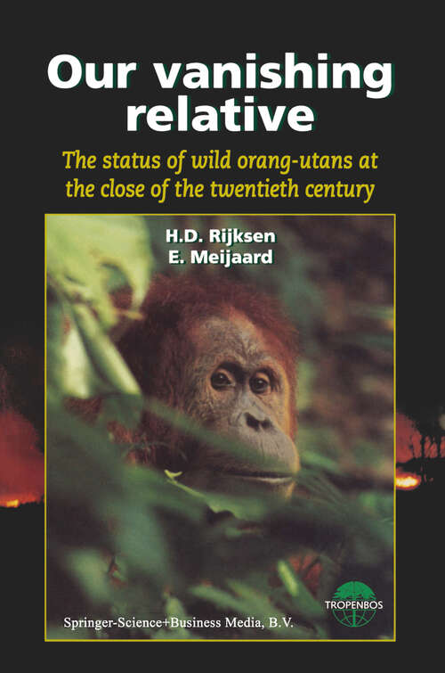 Book cover of Our vanishing relative: The status of wild orang-utans at the close of the twentieth century (1999)