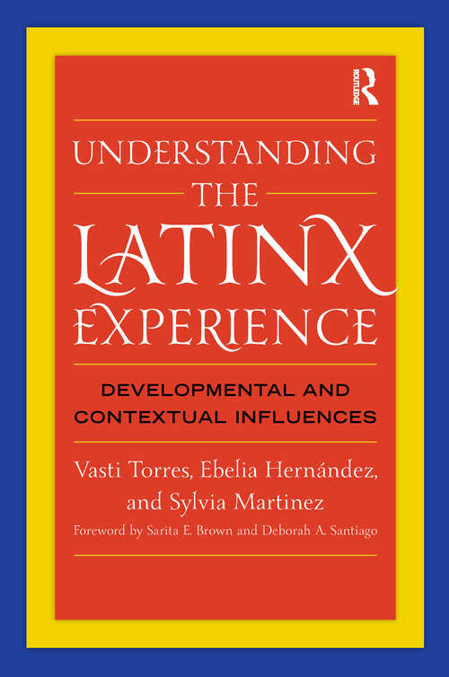 Book cover of Understanding the Latinx Experience: Developmental and Contextual Influences